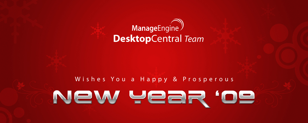 Desktop Central wishes everyone a Happy & Prosperous 2009